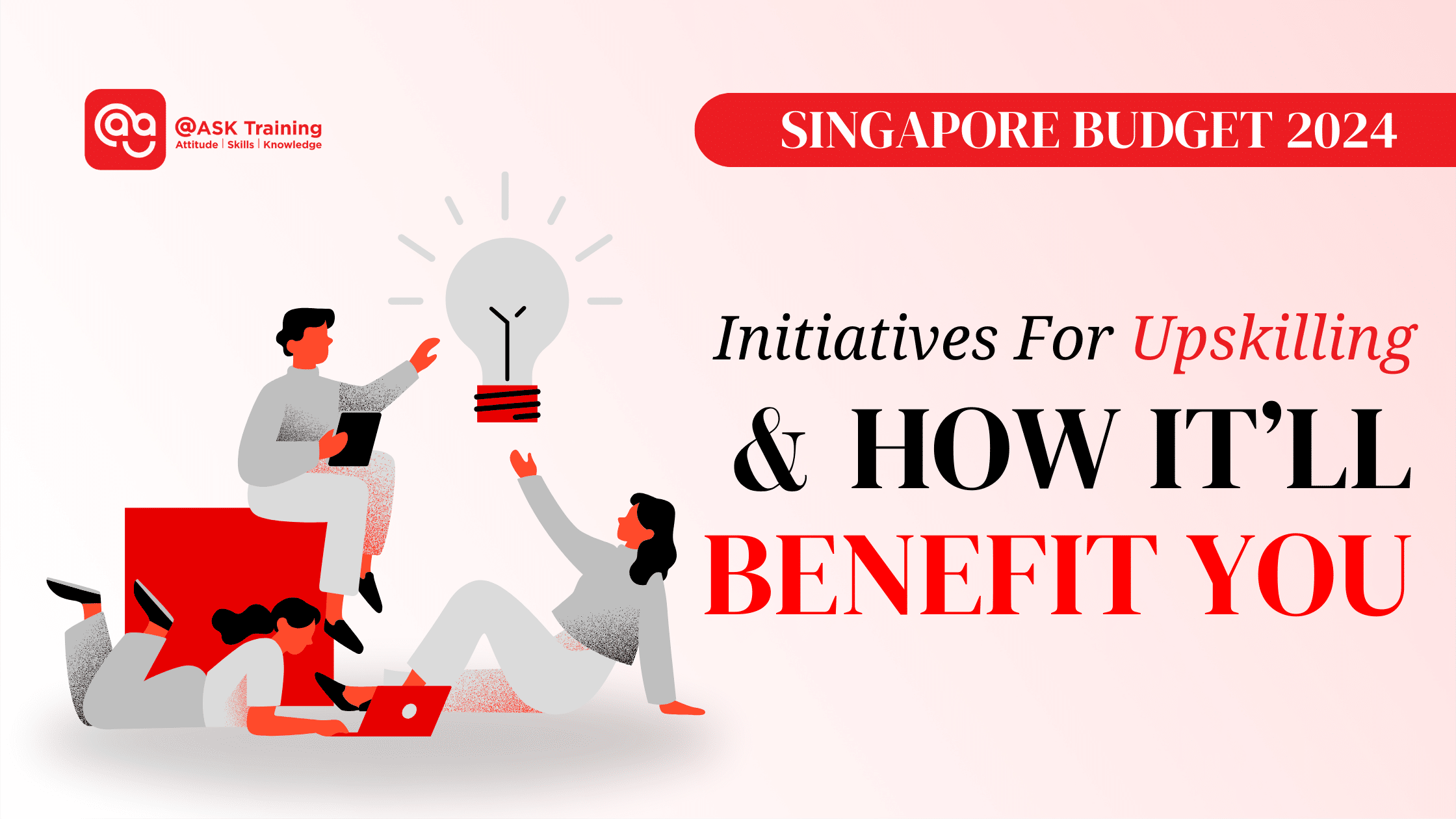 Singapore Budget 2024: Initiatives for Upskilling and How It'll Benefit You Header Image