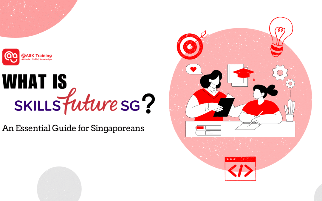 What is SkillsFuture Singapore? An Essential Guide 2024