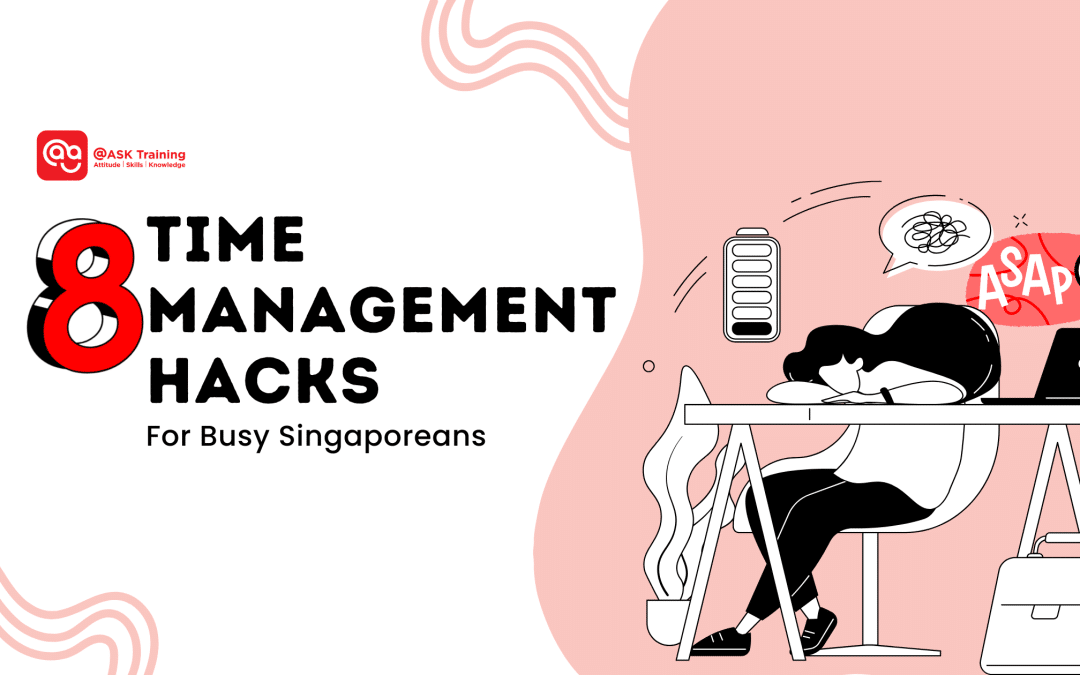 8 Time Management Hacks For Busy Singaporeans