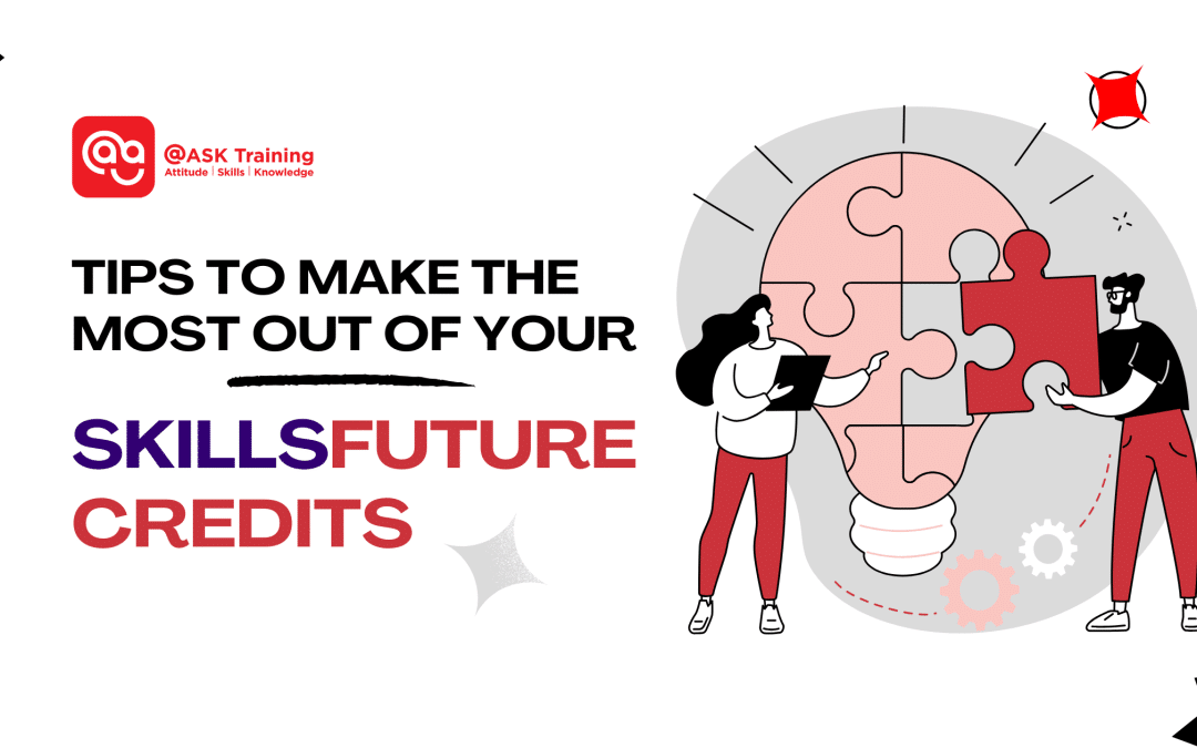 Tips to Make the Most Out of Your SkillsFuture Credits