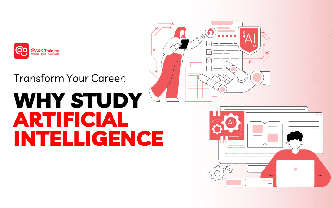 Transform Your Career: Why Study Artificial Intelligence