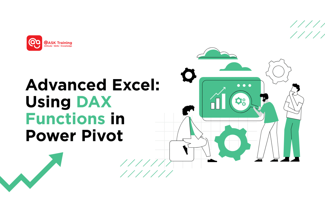 Advanced Excel: Using DAX Functions in Power Pivot