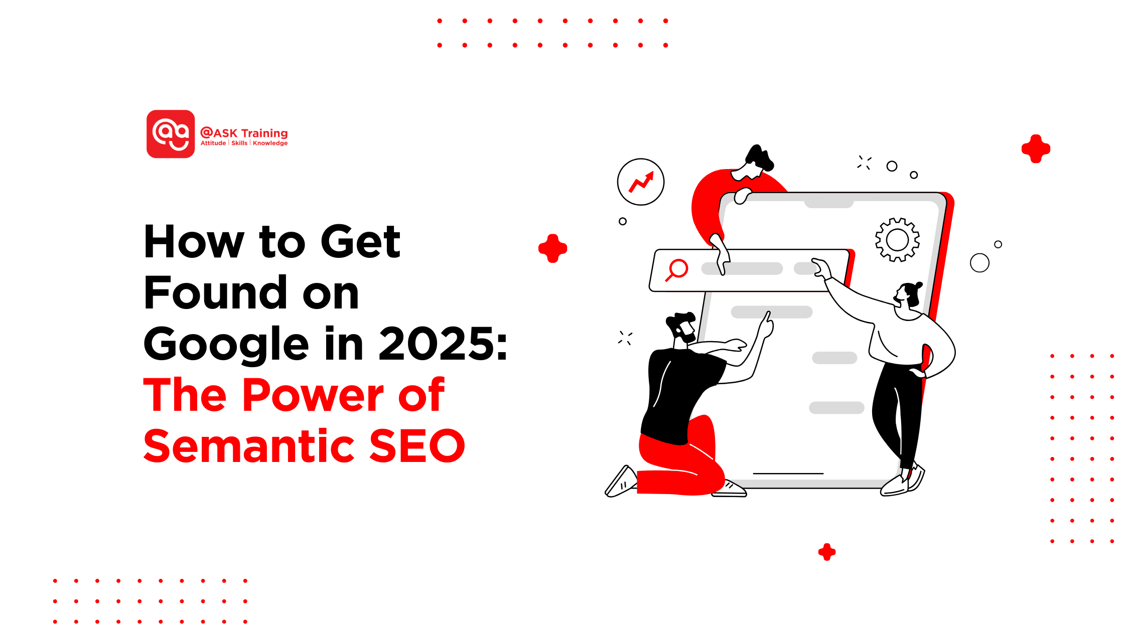 header banner for how to get found on google in 2025 through semantic seo along with human elements