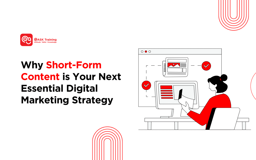 Why Short-Form Content is Your Next Essential Digital Marketing Strategy
