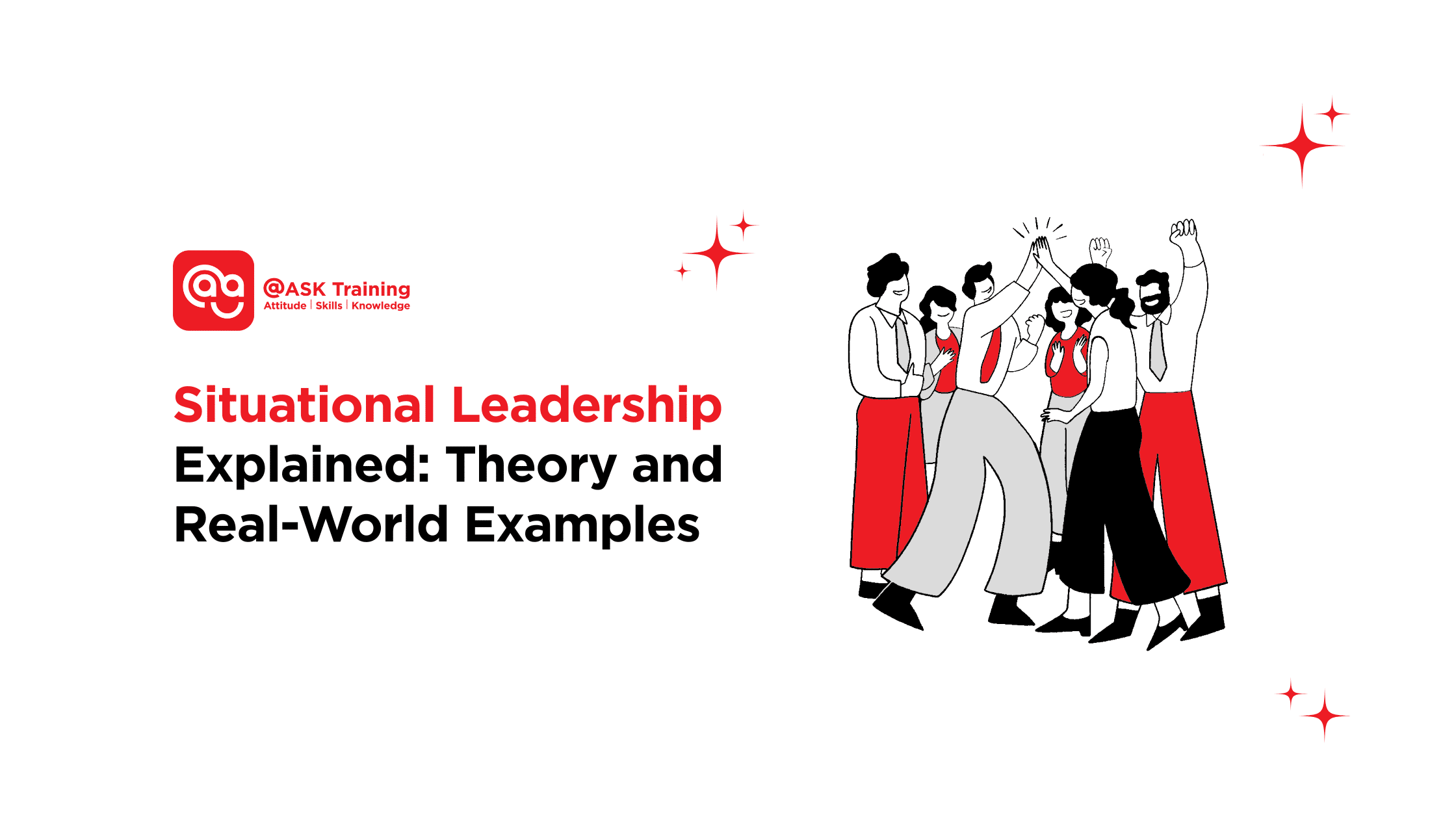 Situational Leadership explained theory and real world examples