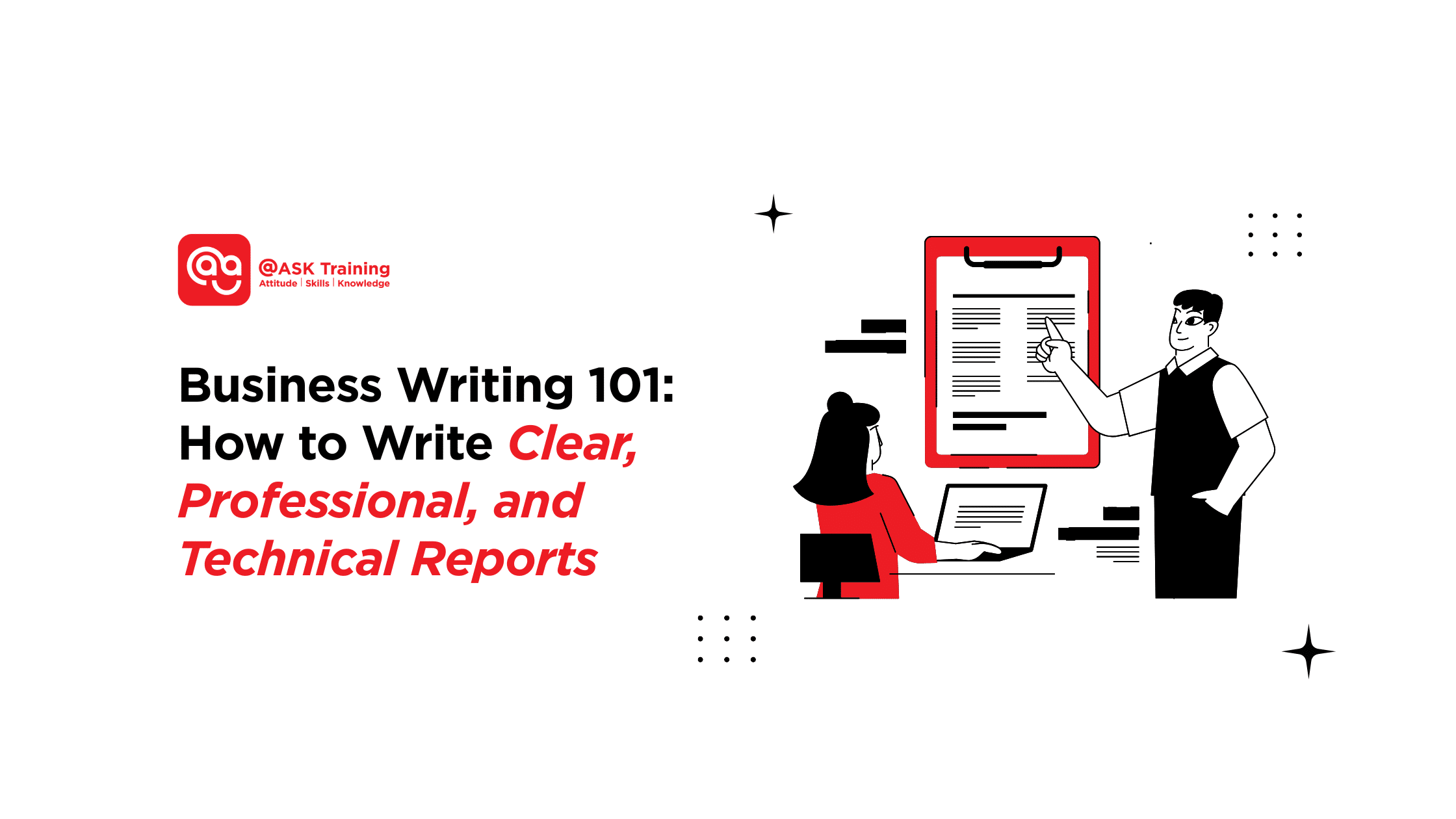 Business Writing 101 guide on how to write clear professional and technical reports