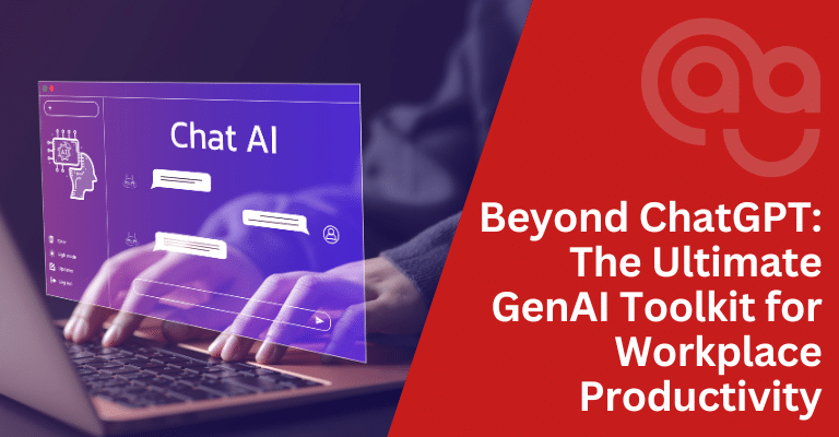 Beyond ChatGPT: The Ultimate GenAI Toolkit for Workplace Productivity  Image