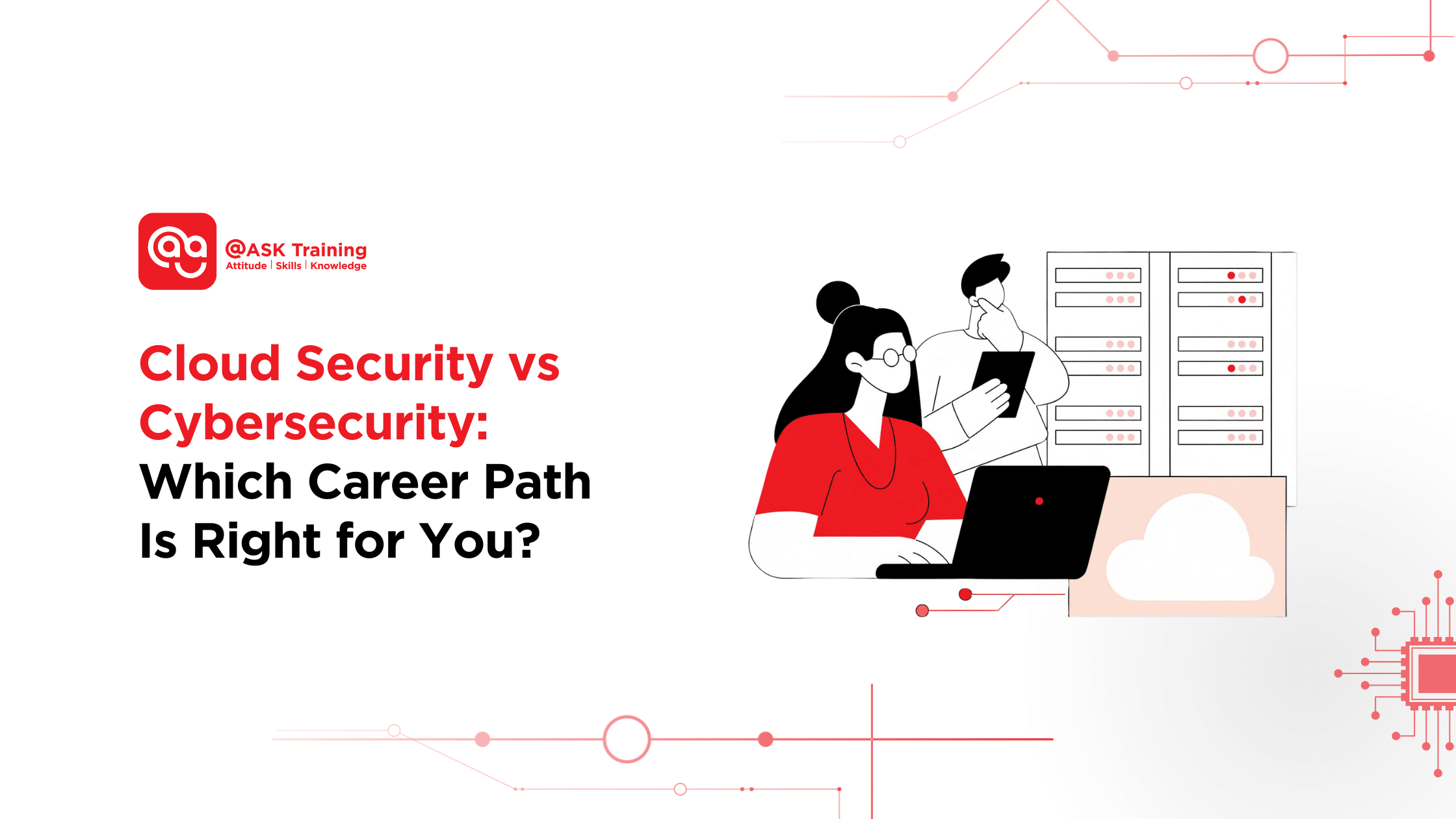 Cloud security vs cybersecurity: which career path is right for you, ASK Training header illustration